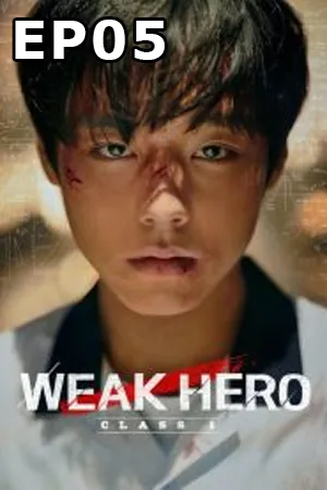 Weak Hero Class Season 1 (2022) คลาสฮีโร่ผู้อ่อนแอ ซีซั่น 1 (ซับไทย) EP05