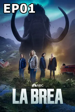 La Brea Season 2 (2022) ลาเบรีย ผจญภัยโลกดึกดำบรรพ์ ซีซั่น 2 (ซับไทย) EP01
