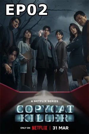 Copycat Killer (2023) ฆ่าเลียนแบบ EP02