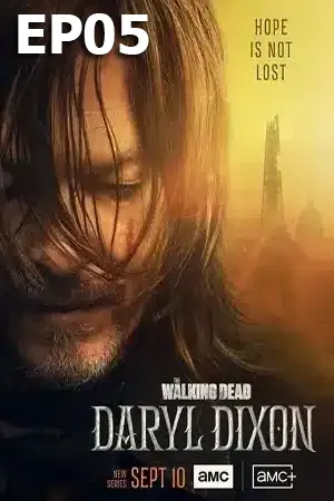 The Walking Dead Daryl Dixon Season 1 [2023] ล่าสยอง ทัพผีดิบ แดริล ดิกสัน ซีซั่น 1 [ซับไทย] EP05