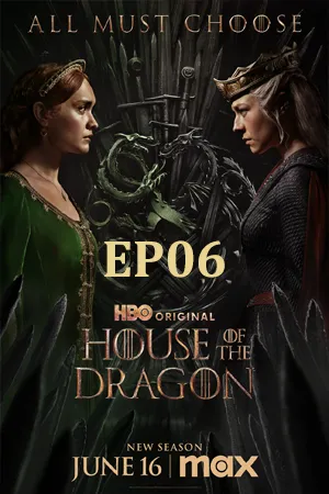 House of the Dragon Season 2 (2024) ตระกูลแห่งมังกร ซีซั่น 2  EP06