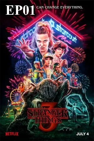 Stranger Things Season 3 (2019) สเตรนเจอร์ ธิงส์ ซีซั่น 3 EP01
