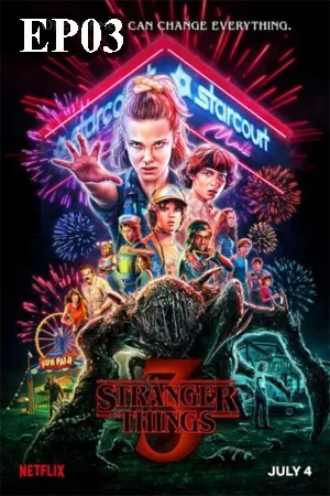 Stranger Things Season 3 (2019) สเตรนเจอร์ ธิงส์ ซีซั่น 3 EP03